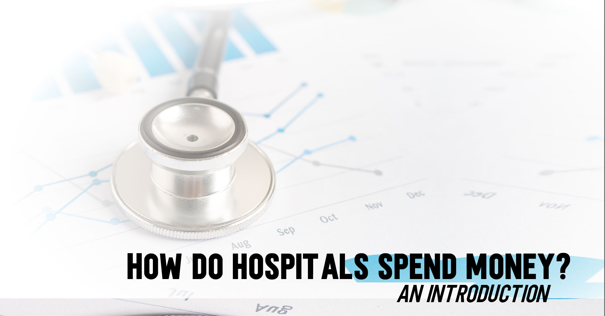 How Do Hospitals Spend Money? An Introduction